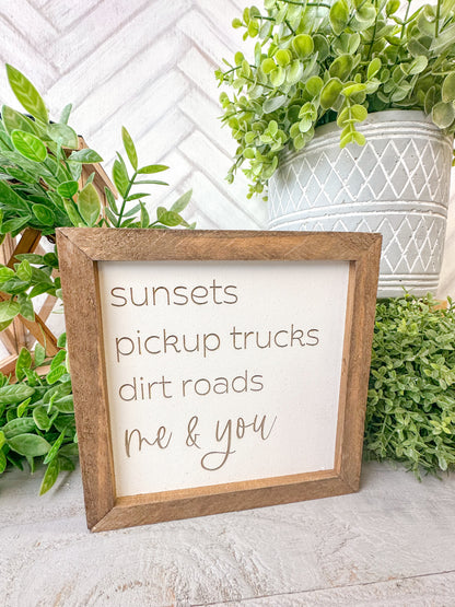 Sunsets, Pickup Trucks, Dirt Roads, Me & You Romantic Laser Engraved Wood Sign