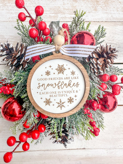 Good friends are like snowflakes each one is unique & beautiful. Friendship ornament.