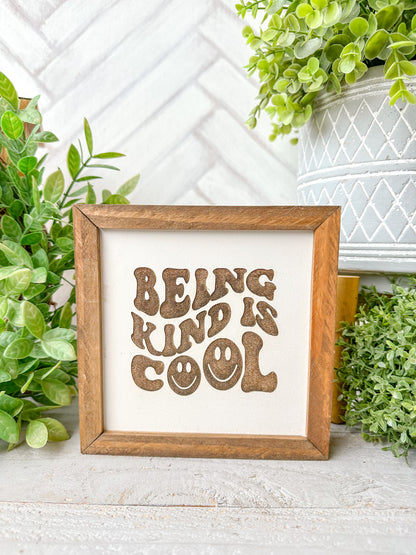 Being Kind Is Cool-Laser Engraved Wooden Sign