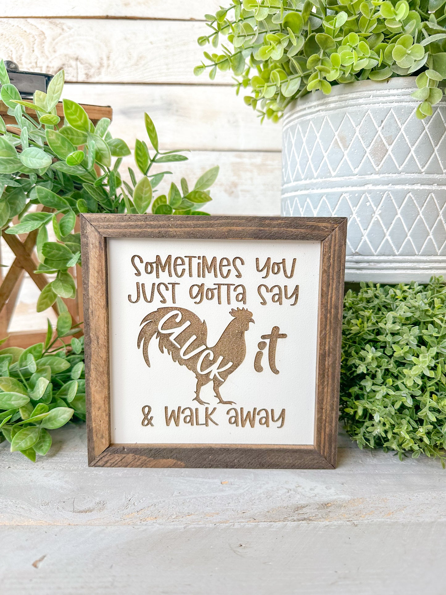 Sometimes you just gotta say cluck it and walk away. Laser engraved wood sign.
