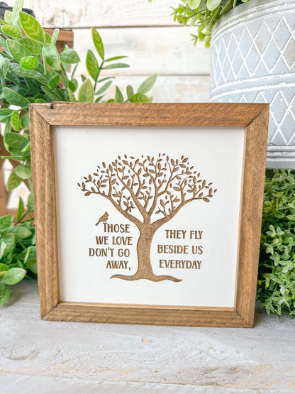 Those we love don’t go away. They fly beside us every day. Cardinal memorial laser engraved Wood sign.