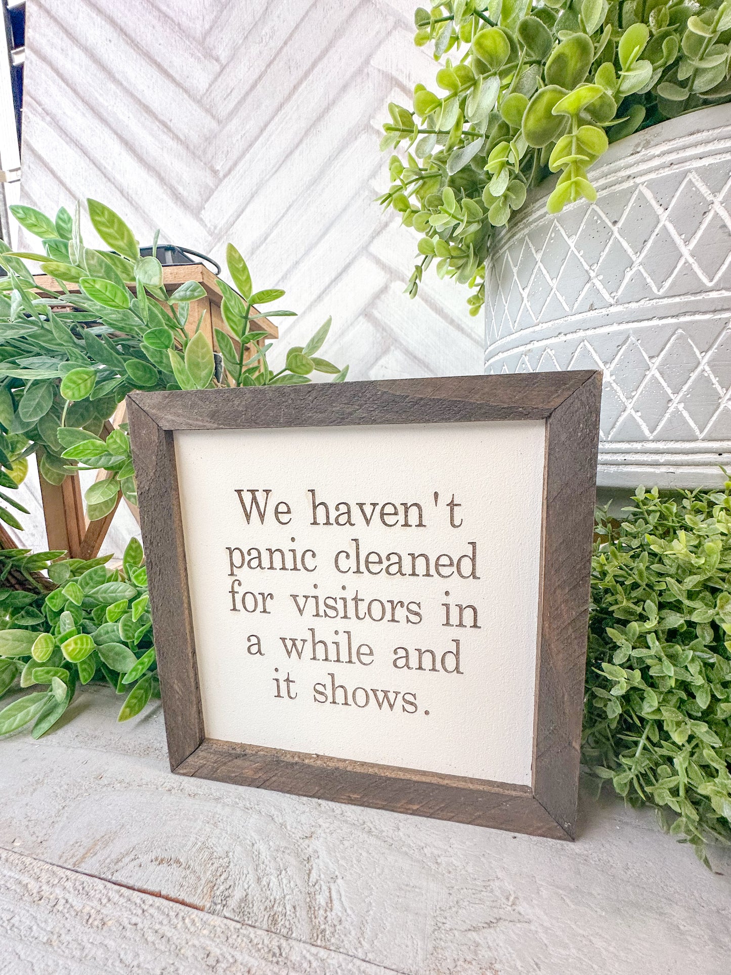 We have panic cleaned for visitors in a while and it shows. Laser engraved wood sign.