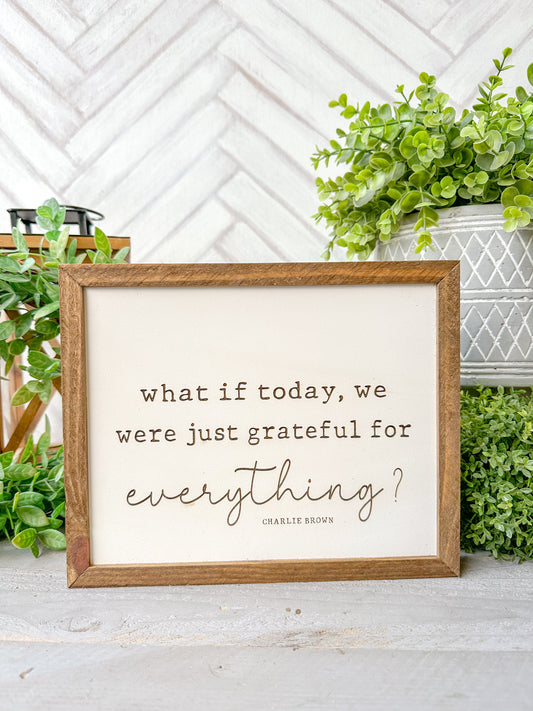 What If Today, We Were Just Grateful for Everything?” Inspirational Charlie Brown Quote Wall Art Laser Engraved Wood Sign