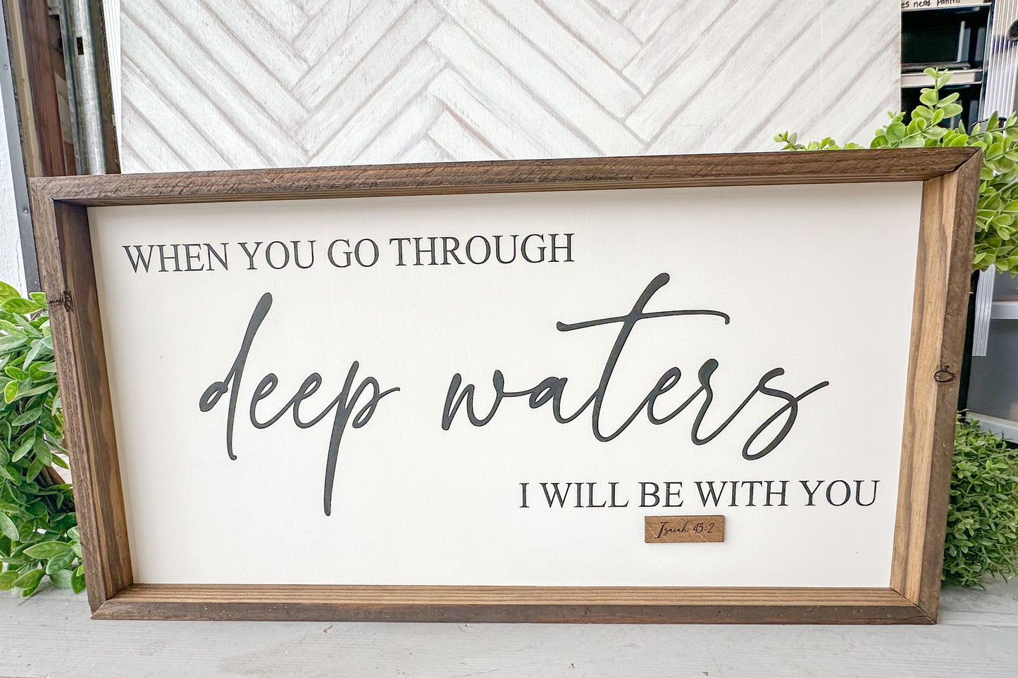 When You Go Through Deep Waters - Handcrafted Bible Verse Wall Sign