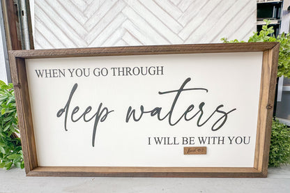 When You Go Through Deep Waters - Handcrafted Bible Verse Wall Sign