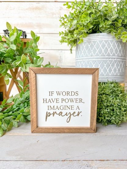 If words have power imagine a prayer
