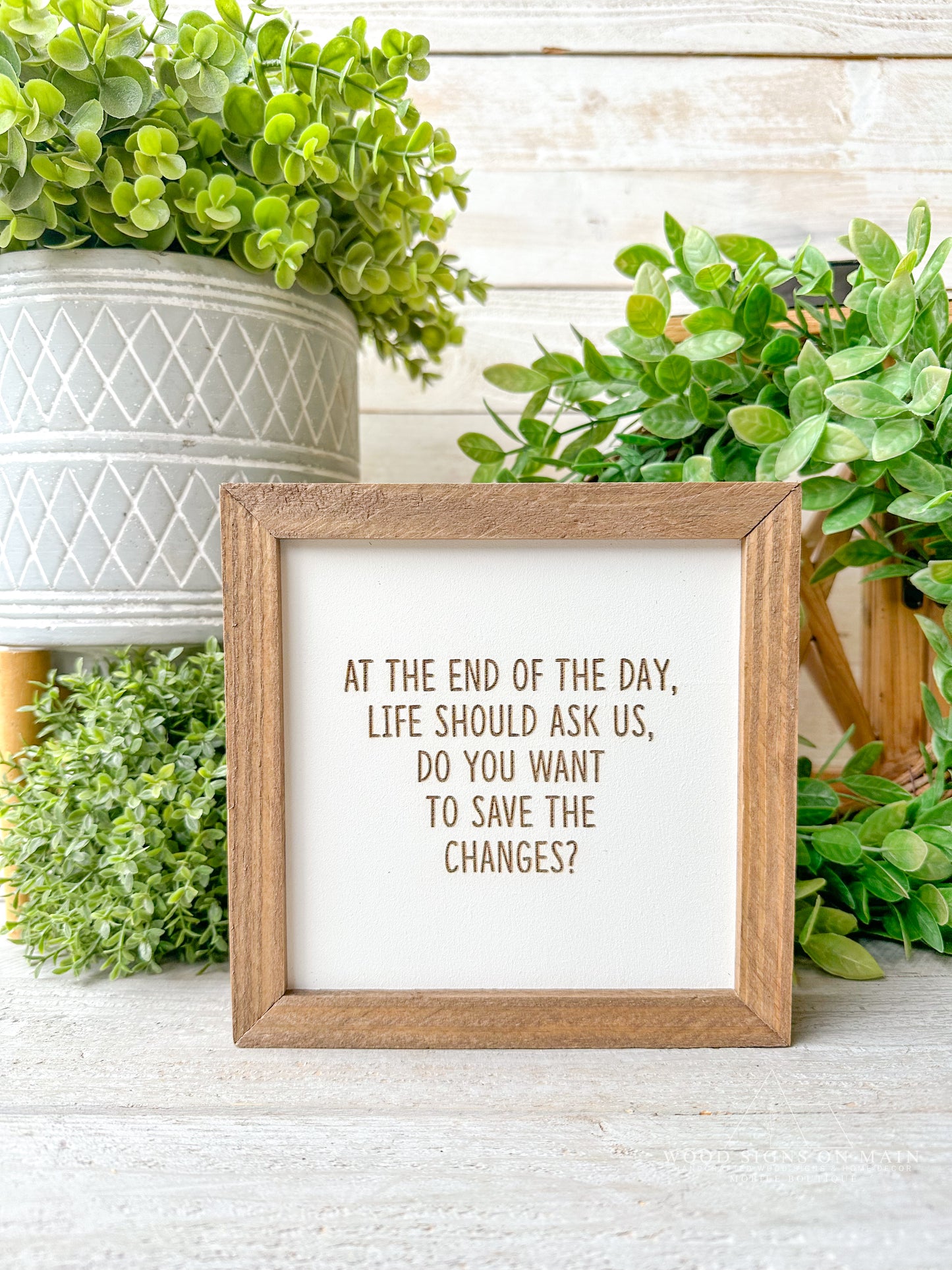 At the end of the day life should ask you do you want to save the changes. laser engraved wood sign.