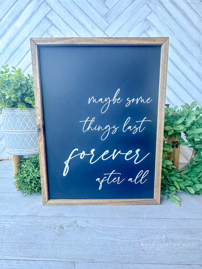 Maybe things last forever