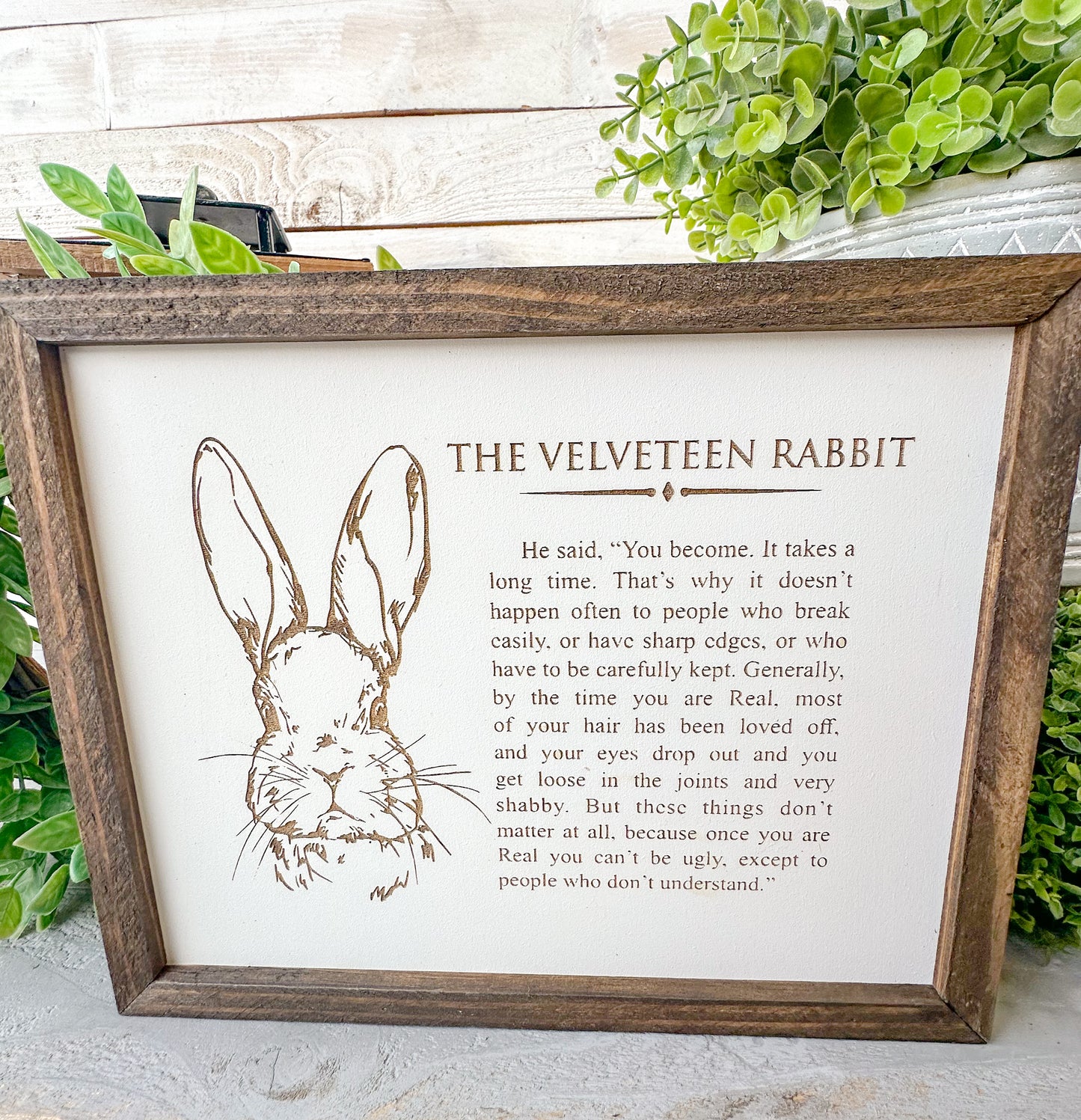The velveteen rabbit quote. 
Laser engraved wood sign.