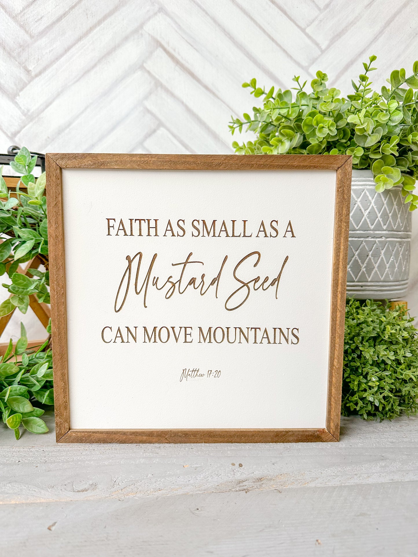 Faith as Small as a Mustard Seed Can Move Mountains - Laser Engraved Wooden Sign