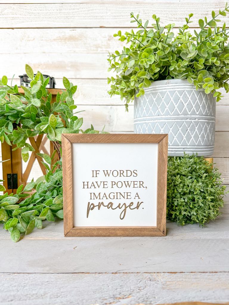 If words have power imagine a prayer