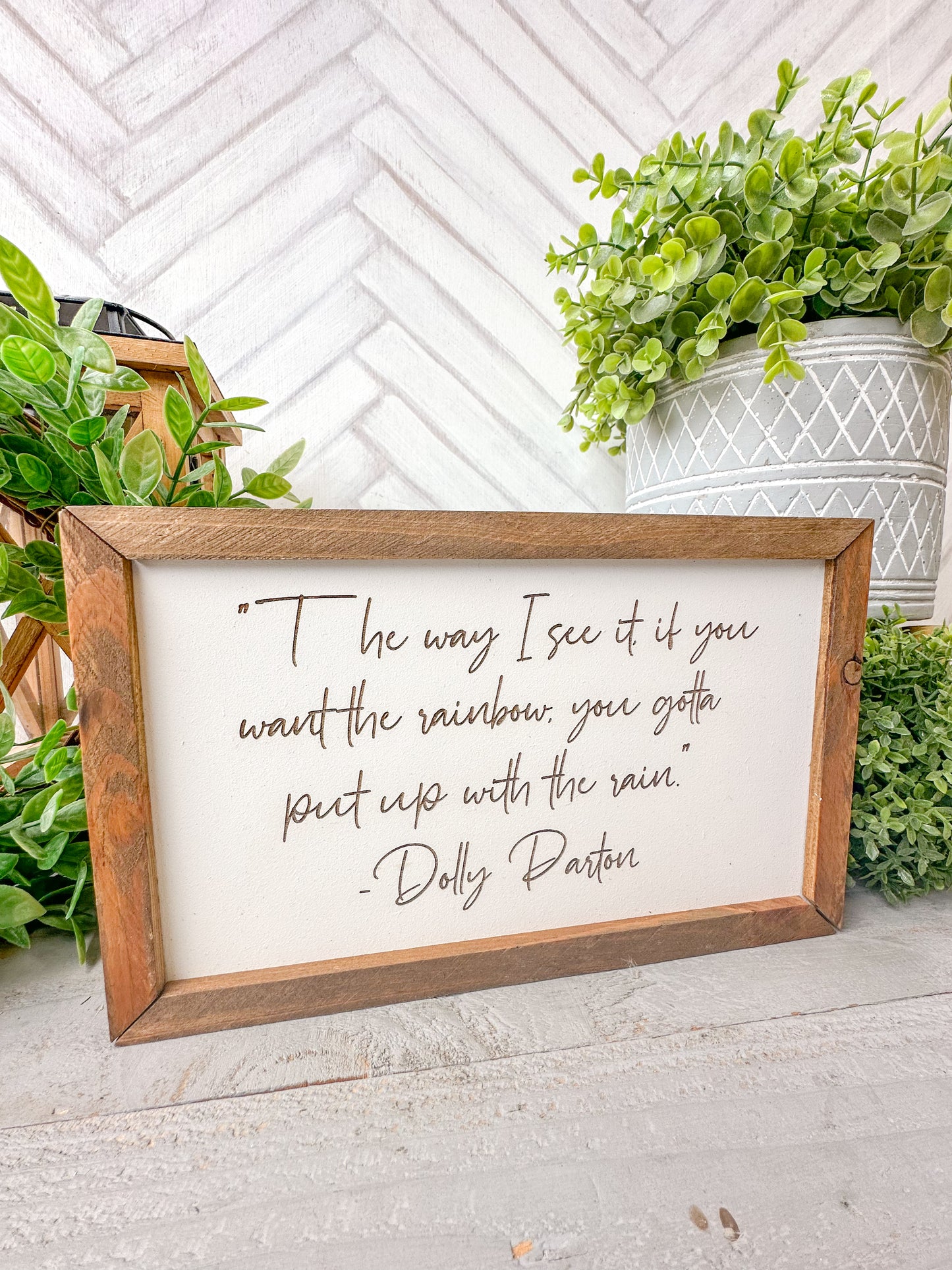 The way I see it you want the rainbow you gotta put up with the rain Dolly Parton