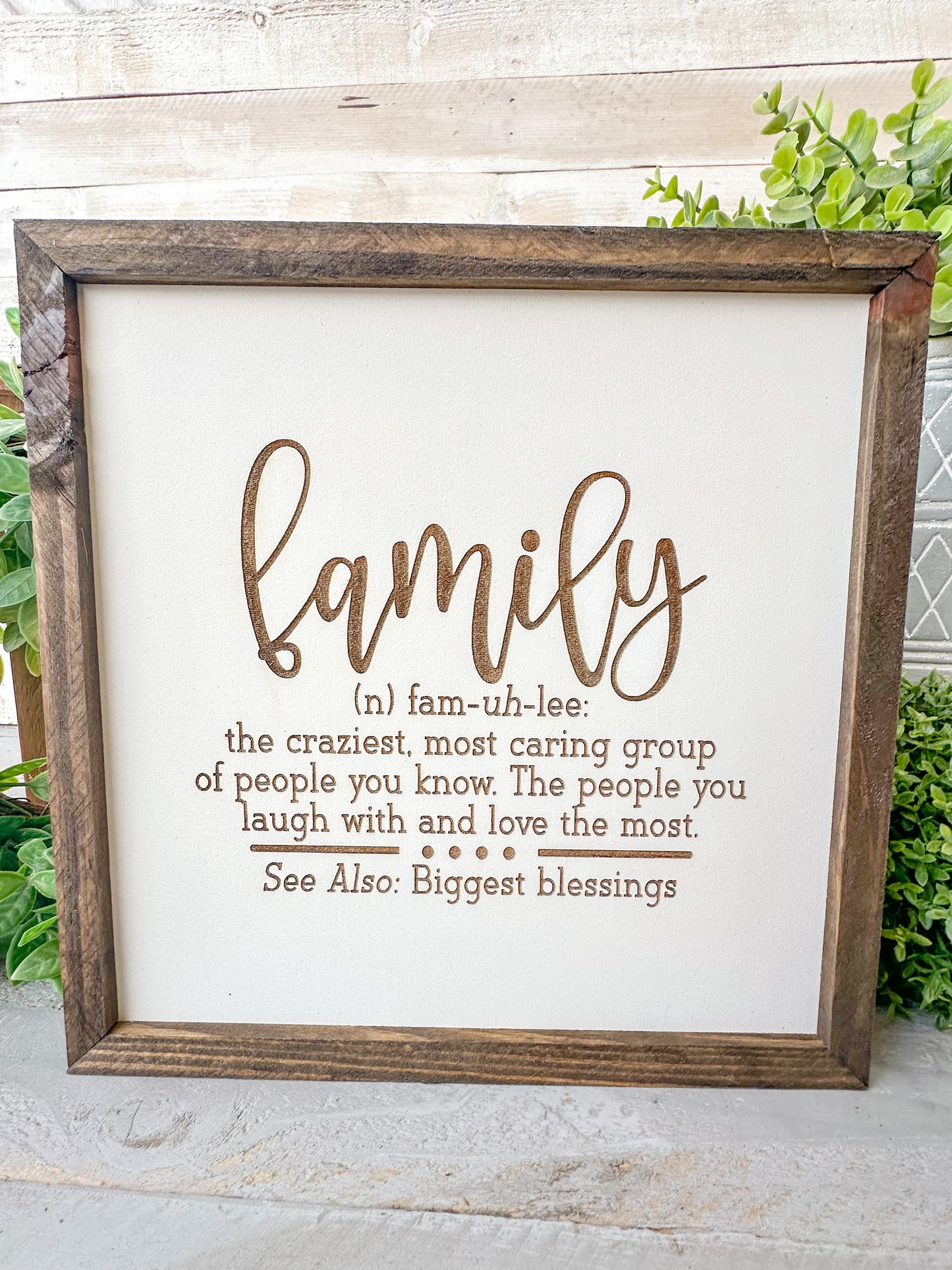 Family the craziest most caring group of people you know. The people you laugh with and love the most.