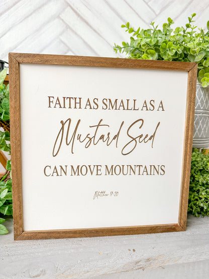 Faith as Small as a Mustard Seed Can Move Mountains - Laser Engraved Wooden Sign