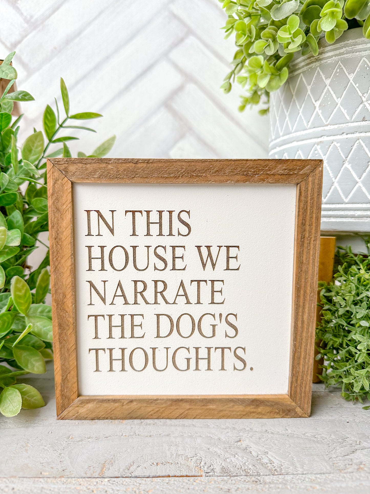 In This House We Narrate the Dog’s Thoughts-Laser Engraved Wooden Sign