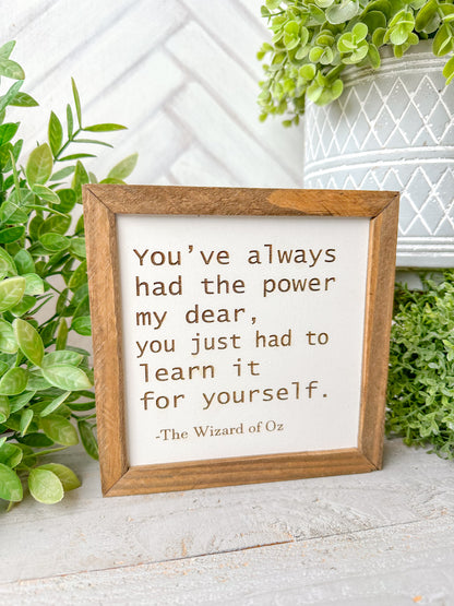 You’ve Always Had the Power-Laser Engraved Wooden Sign