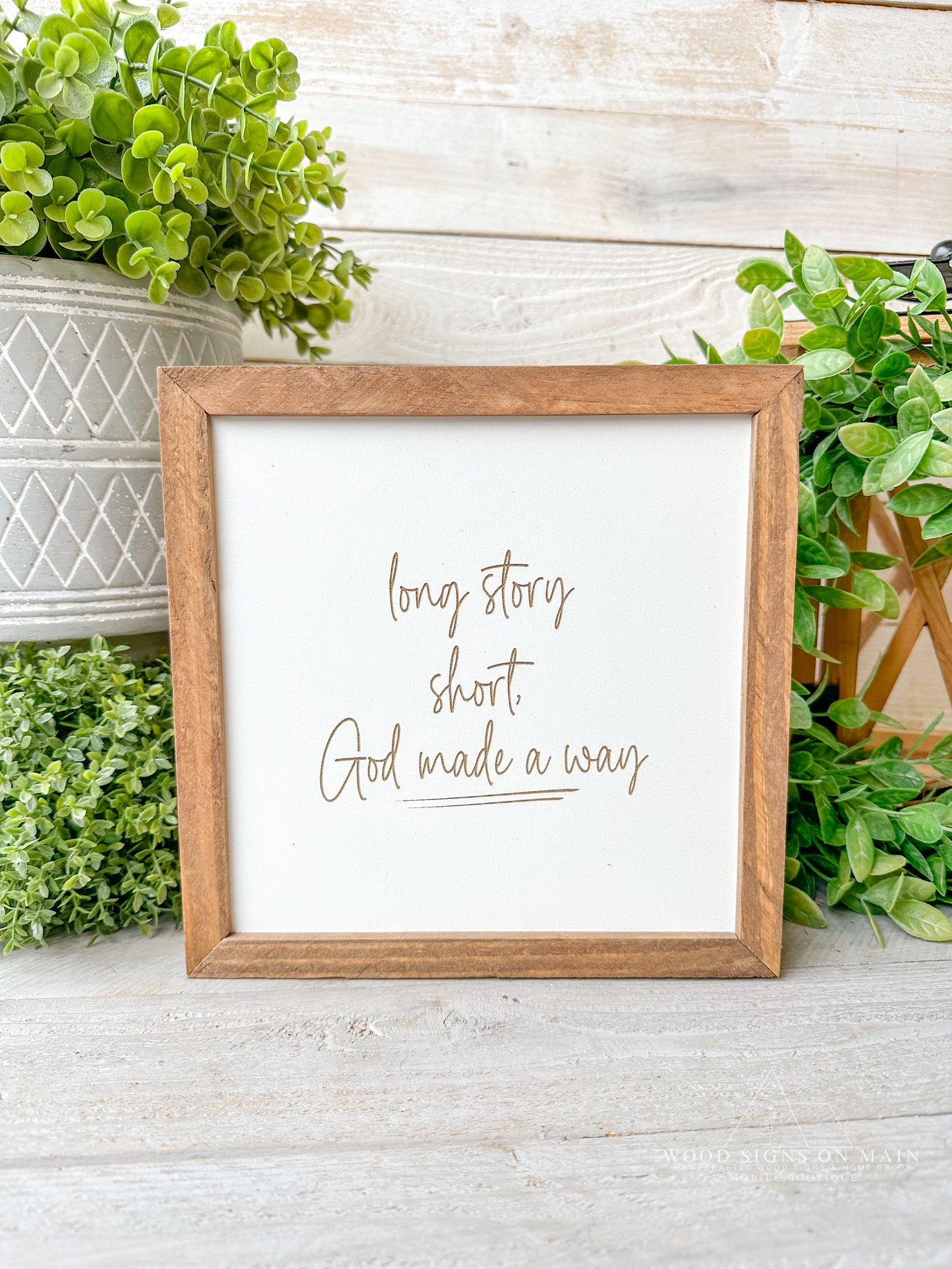 Long story short God made a way. Laer engraved wood sign.