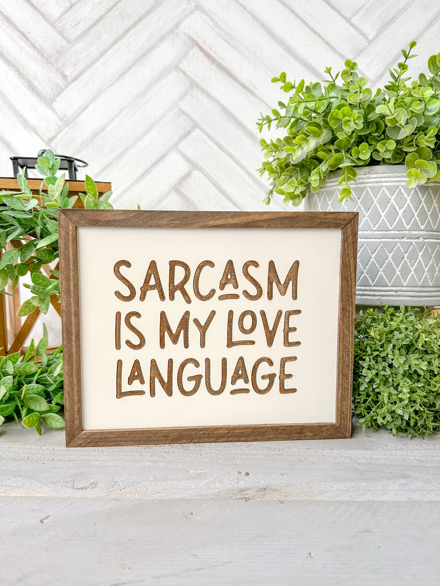 Sarcasm is my love language - laser engraved wooden sign