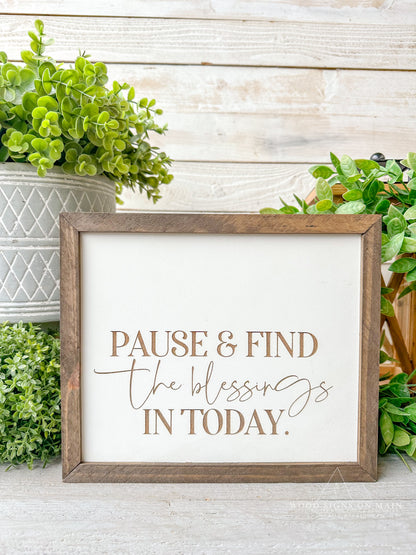 Pause & find the blessing in today. Laser engraved wood sign