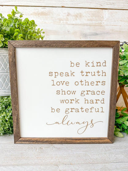 Be kind,speak truth, love others, show grace... Laer engraved wood sign.