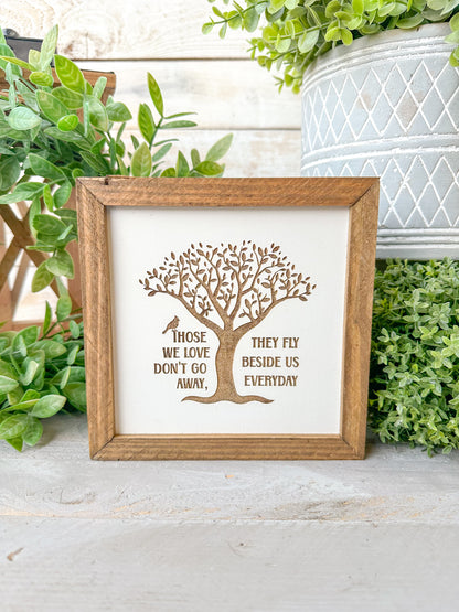 Those we love don’t go away. They fly beside us every day. Cardinal memorial laser engraved Wood sign.