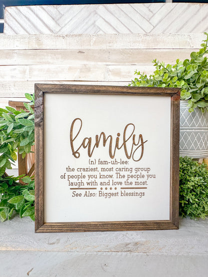 Family the craziest most caring group of people you know. The people you laugh with and love the most.