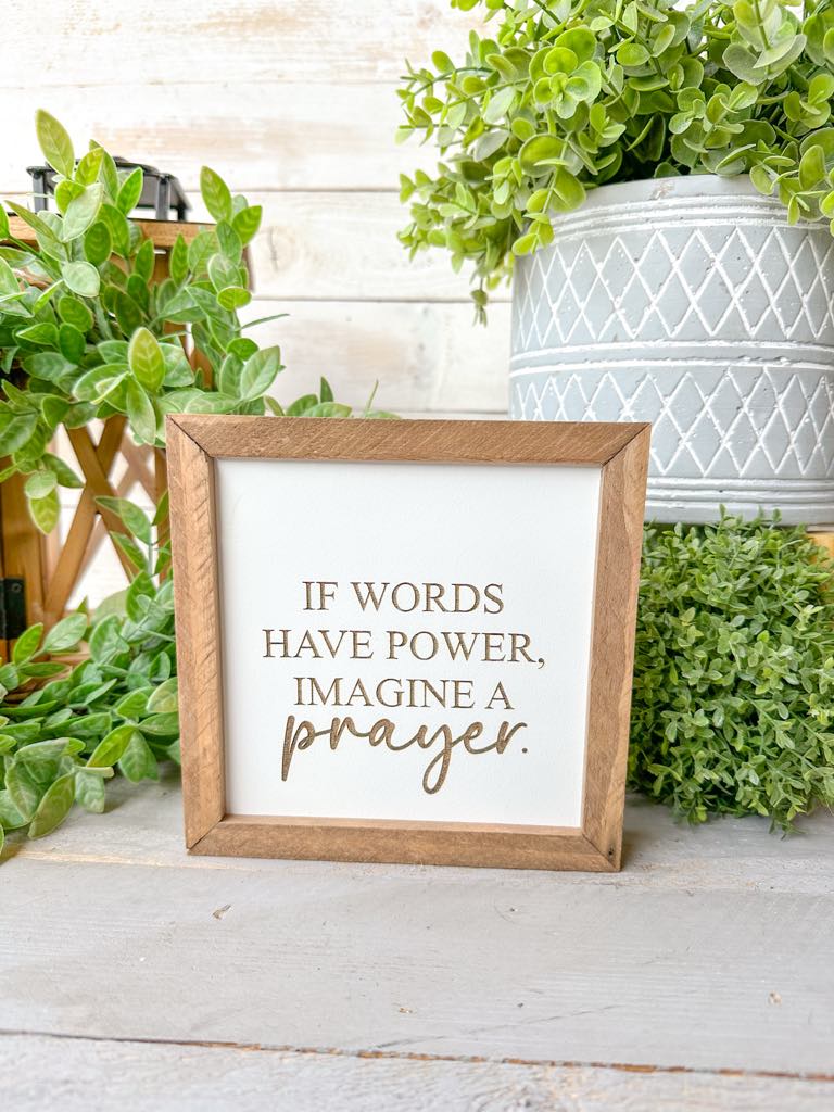If words have power imagine a prayer