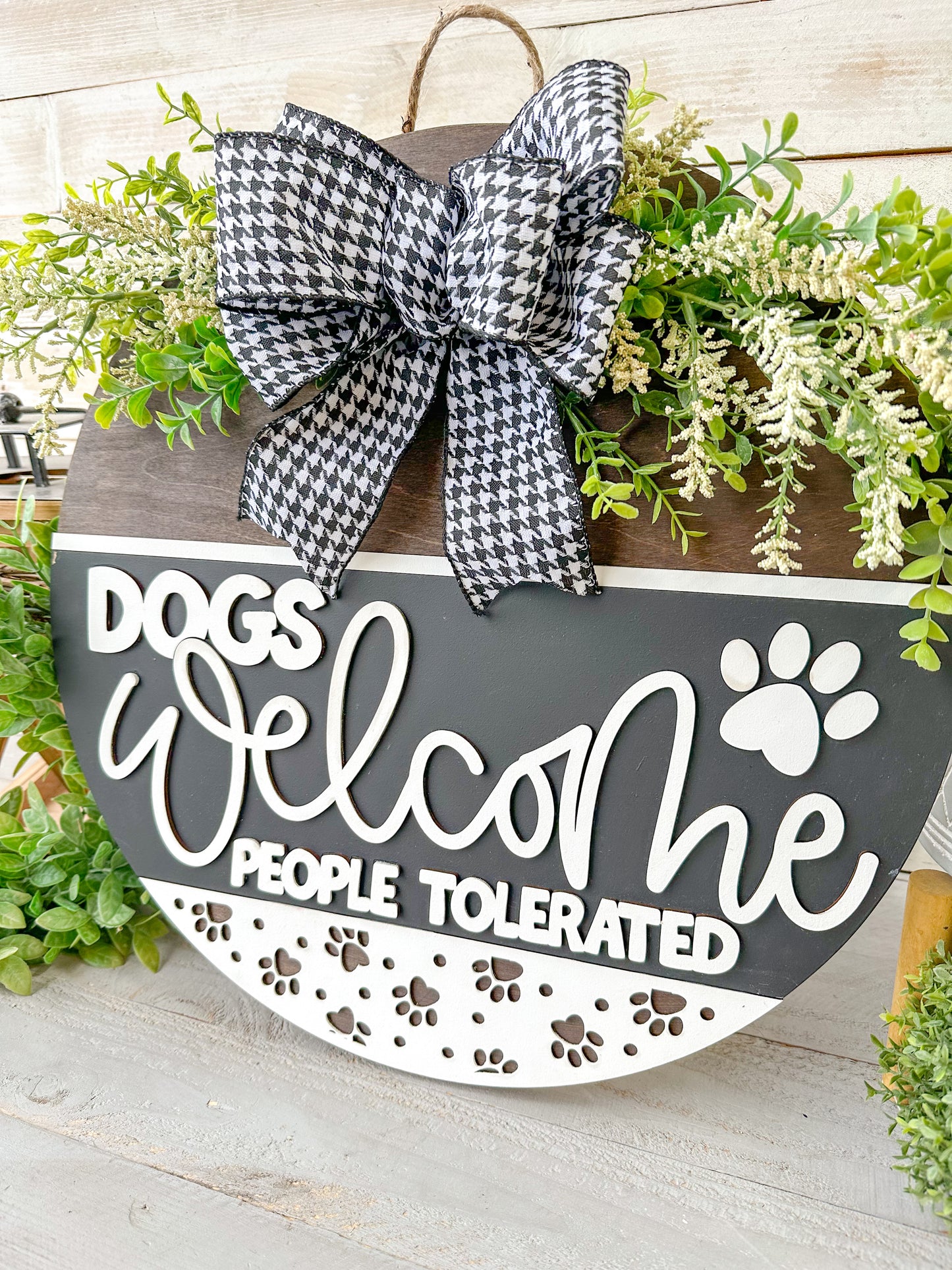 Dogs Welcome, People Tolerated 18" Round Door Hanger – Hand-Painted Laser Cut Pet Lover Decor