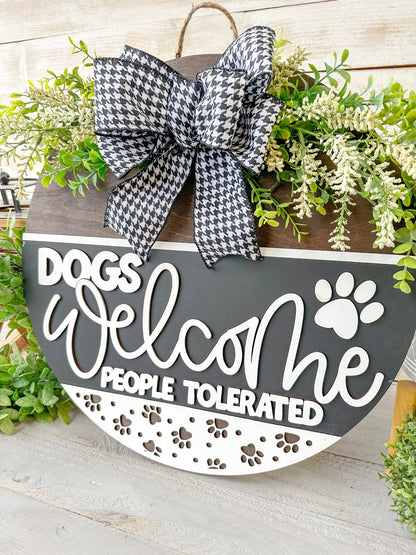 Dogs Welcome, People Tolerated 18" Round Door Hanger – Hand-Painted Laser Cut Pet Lover Decor