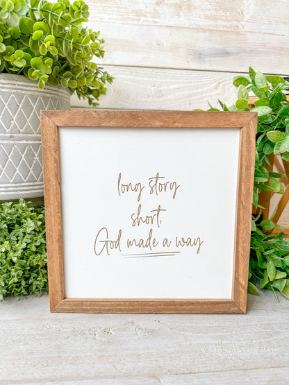 Long story short God made a way. Laer engraved wood sign.