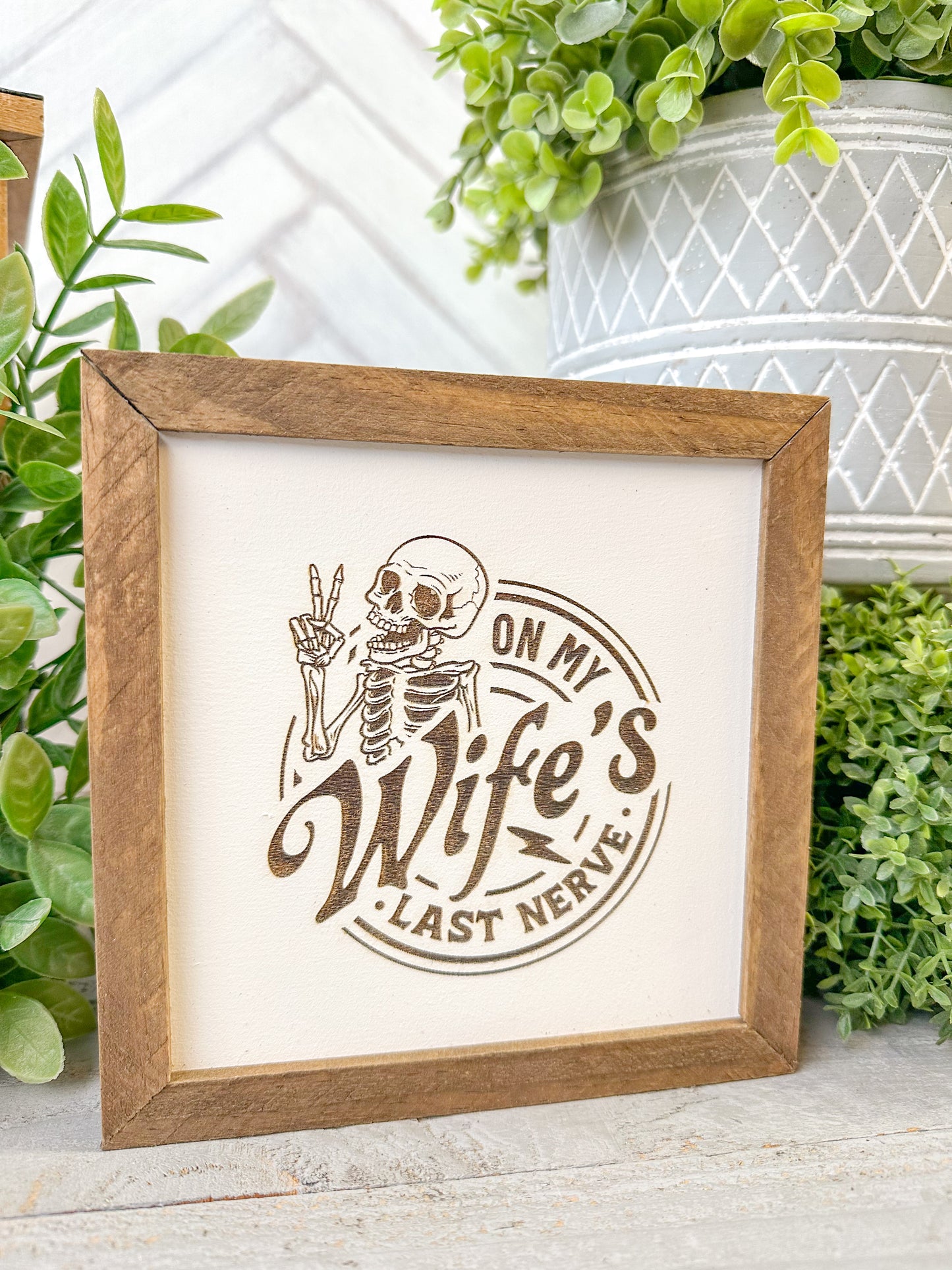 On My Wife's Last Nerve - Laser Engraved Wood Sign