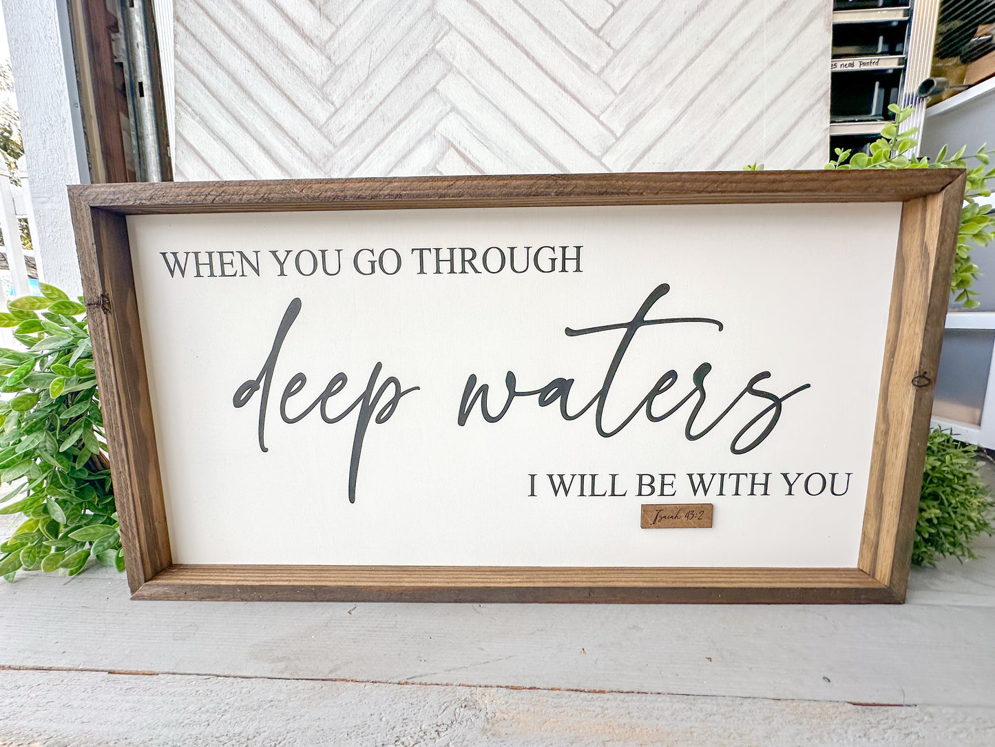 When You Go Through Deep Waters - Handcrafted Bible Verse Wall Sign