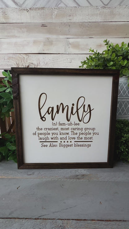 Family the craziest most caring group of people you know. The people you laugh with and love the most.