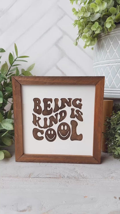 Being Kind Is Cool-Laser Engraved Wooden Sign