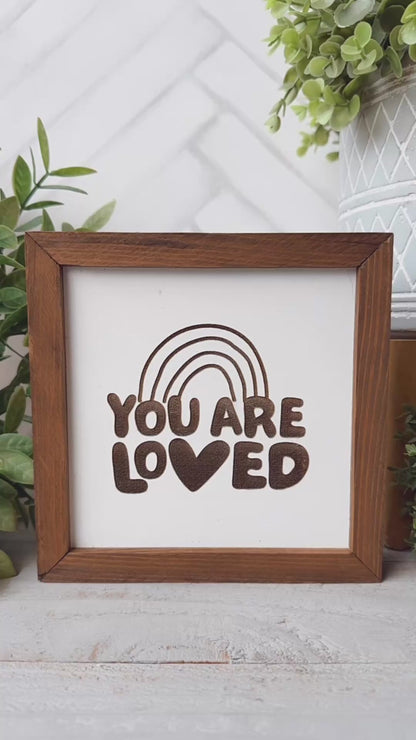 You Are Loved-Laser Engraved Wooden Sign