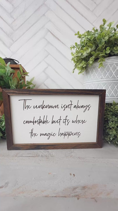 The Unknown isn’t always comfortable, but it’s where the magic happens laser engraved wooden sign