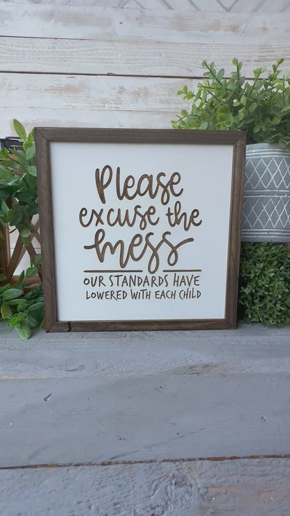 Please Excuse the Mess Laser Engraved Wooden