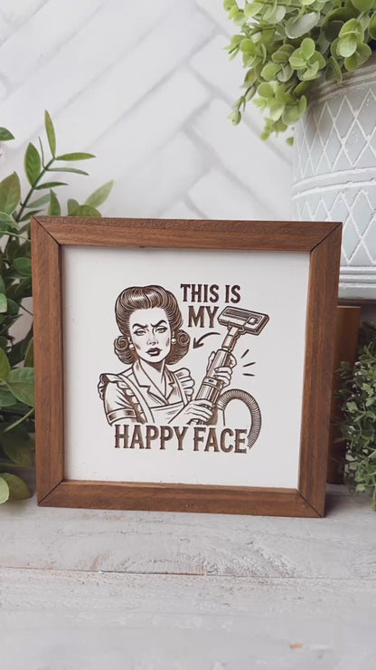 This Is My Happy Face-Laser Engraved Wooden Sign