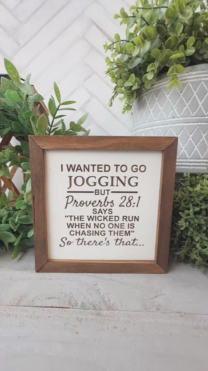 I wanted to go jogging but proverbs 28:1 says the wicked run when no one is chasing them so there’s that