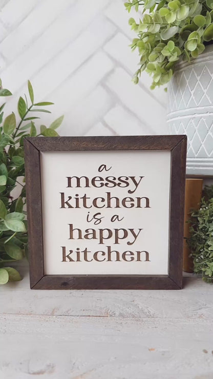A Messy Kitchen Is a Happy Kitchen-Laser Engraved Wooden Sign